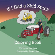 Title: If I Had a Skid Steer: Coloring Book, Author: Lisa Macy