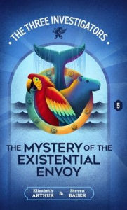 Title: The Mystery of the Existential Envoy, Author: Elizabeth Arthur