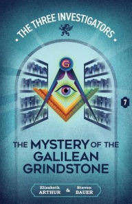 Title: The Mystery of the Galilean Grindstone, Author: Elizabeth Arthur