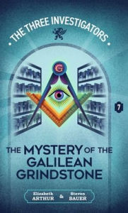 Title: The Mystery of the Galilean Grindstone, Author: Elizabeth Arthur