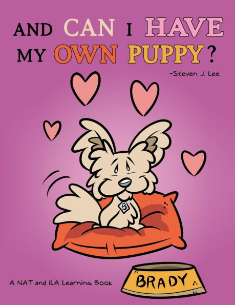 And Can I Have My Own Puppy?: A NAT and ILA Learning Book