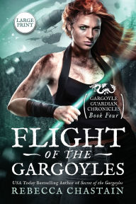 Title: Flight of the Gargoyles: Large Print, Author: Rebecca Chastain