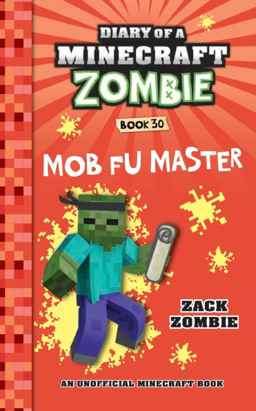Diary of a Minecraft Zombie Book 30: Mob Fu Master