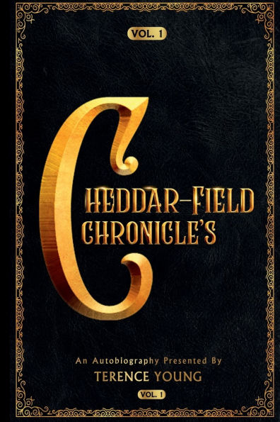 THE CHEDDAR-FIELD CHRONICLE'S VOL.1