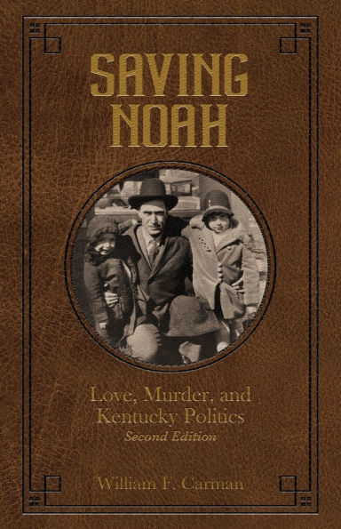 Saving Noah: Love, Murder, and Kentucky Politics