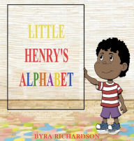 Title: Little Henry's Alphabet, Author: Byra Richardson