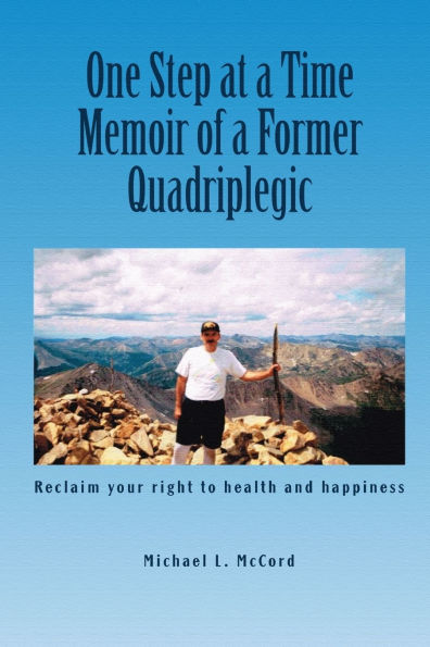 One Step at a Time: Memoir of Former Quadriplegic