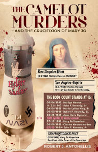 Title: The Camelot Murders-and the Crucifixion of Mary Jo, Author: Robert J. Antonellis