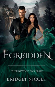 Title: Forbidden: The Pinewood Pack Series, Author: Bridget Nicole