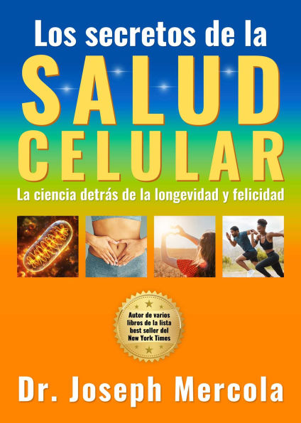 Los secretos de la salud celular: guía para alcanzar la longevidad y la felicidad