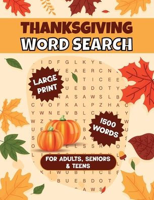 Thanksgiving Word Search for Adults: 75 Fun Holiday Themed Puzzles for Teens and Seniors Large Print