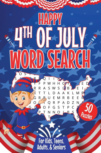 Happy 4th of July Word Search for Adults and Seniors: 50 Fun Themed U.S. Independence Day Puzzles Large Print for Kids and Teens