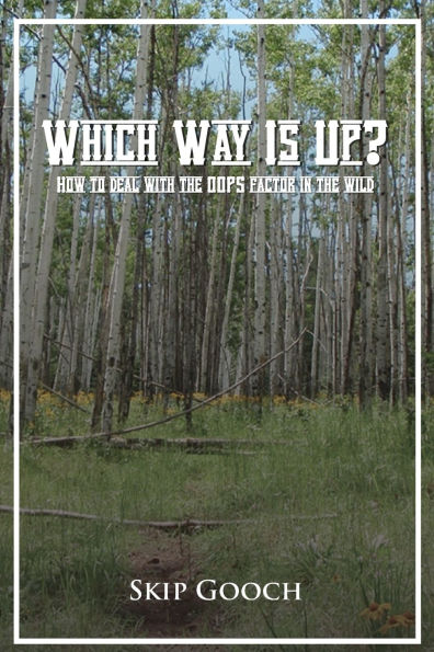 WHICH WAY IS UP? How to deal with the OOPS factor wild