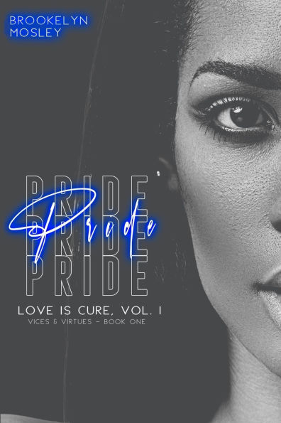 Pride: Book One in the Love is Cure, Vol. 1 - Vices & Virtues series