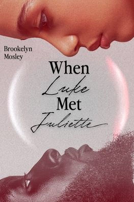 When Luke Met Juliette: An Enemies to Lovers Romance