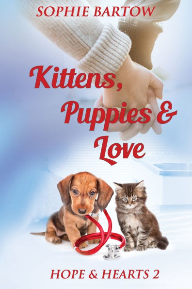 Kittens, Puppies & Love: A Small Town Slow Burn Mystery Romance