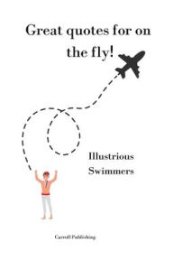 Title: Great quotes for on the Fly!: Illustrious Swimmers, Author: Carroll Publishing