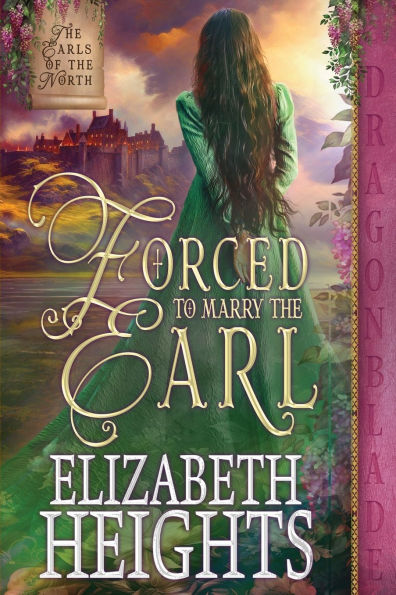 Forced to Marry the Earl: A Medieval Historical Romance