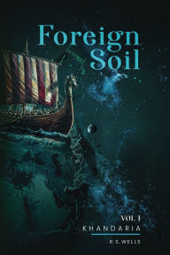 Title: Foreign Soil: Volume I, Author: R S Wells