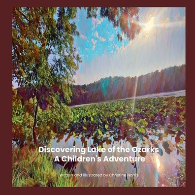 Discovering Lake of the Ozarks A Children's Adventure: Adventure Awaits in Every Corner of the Lake