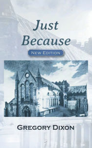 Epub books download links Just Because 9781965552377 by Gregory Dixon PDB FB2 (English Edition)