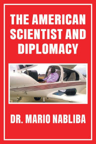 Title: The American Scientist and Diplomacy, Author: Mario Nabliba