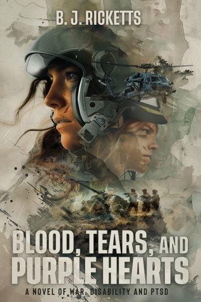 Blood, Tears, and Purple Hearts: A Novel of War, Disability PTSD