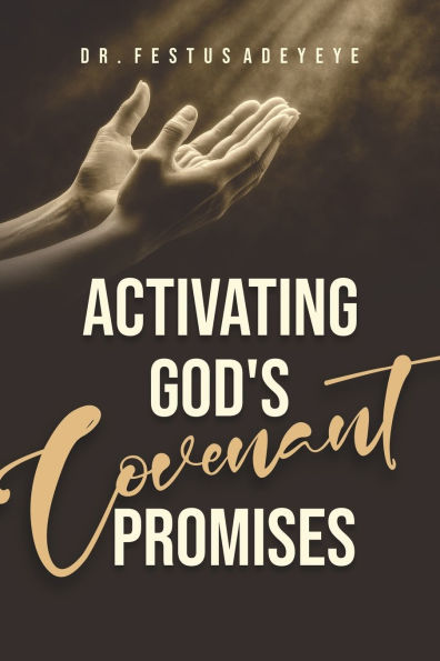 Activating God's Covenant Promises