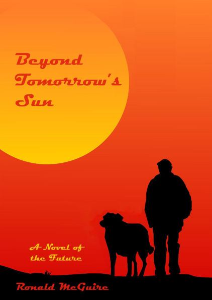 Beyond Tomorrow's Sun: A Novel of the Future