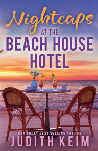 Title: Nightcaps at The Beach House Hotel, Author: Judith Keim