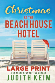 Title: Christmas at The Beach House Hotel, Author: Judith Keim