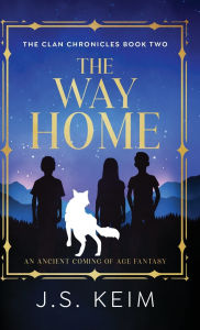 Title: The Way Home: An Ancient Coming of Age Fantasy, Author: J S Keim