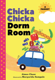 Title: Chicka Chicka Dorm Room: A Parody, Author: Aimee Chase