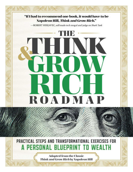 The Think and Grow Rich Roadmap: Practical Steps and Transformational Exercises for a Personal Blueprint to Wealth
