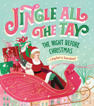 Title: Jingle All the Tay: The Night Before Christmas (Taylor's Version), Author: Bella Montgomery