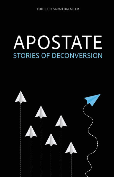 Apostate: Stories of Deconversion
