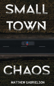 English book for free download Small Town Chaos by Matthew Gabrielson