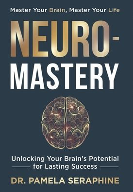 Neuro-Mastery: Unlocking Your Brain's Potential for Lasting Success