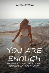 Title: You Are Enough, Author: Vanya  Vasileva Sevova