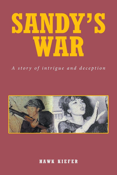 Sandy's War: A Story of Intrigue and Deception