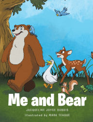 Title: Me and Bear, Author: Jacqueline Joyce DuBois