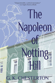 Title: The Napoleon of Notting Hill (Warbler Classics Annotated Edition), Author: G. K. Chesterton