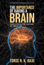The Importance of Having a Brain Tales from the History of Medicine: Expanded Second Edition
