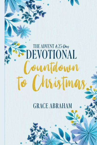 The Advent A 25 Day Devotional Countdown to Christmas