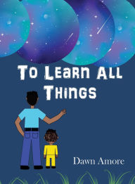 Title: To Learn All Things, Author: Amore