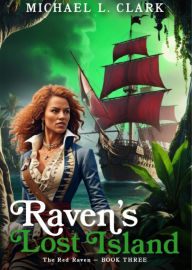 Download books online free Raven's Lost Island English version by Michael L Clark 9781965756096