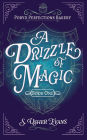 A Drizzle of Magic: A Cozy Fantasy Mystery