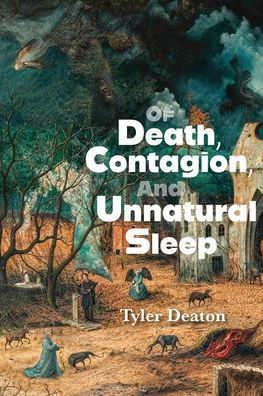 Of Death, Contagion, and Unnatural Sleep