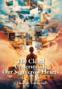 The Cloud Understands Our Scarecrow Hearts