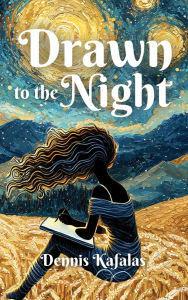Title: Drawn to the Night, Author: Dennis Kafalas
